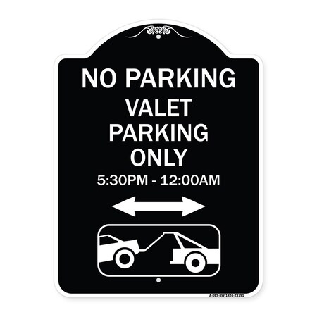 Signmission No Parking Valet Parking 5-30pm-12-00am Heavy-Gauge Aluminum Sign, 24" x 18", BW-1824-23791 A-DES-BW-1824-23791